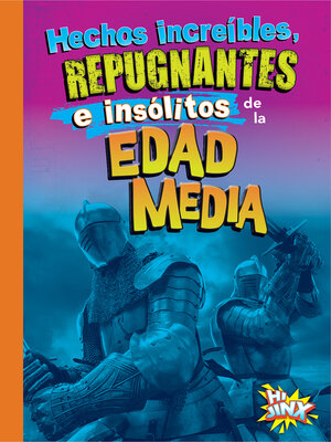 cover image of Hechos increíbles, repugnantes e insólitos de la Edad Media